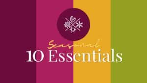 Seasonal 10 Essentials