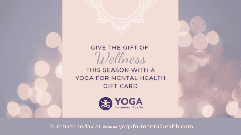 Yoga for Mental Health Gift Cards Now Available!